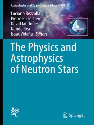 cover image of The Physics and Astrophysics of Neutron Stars